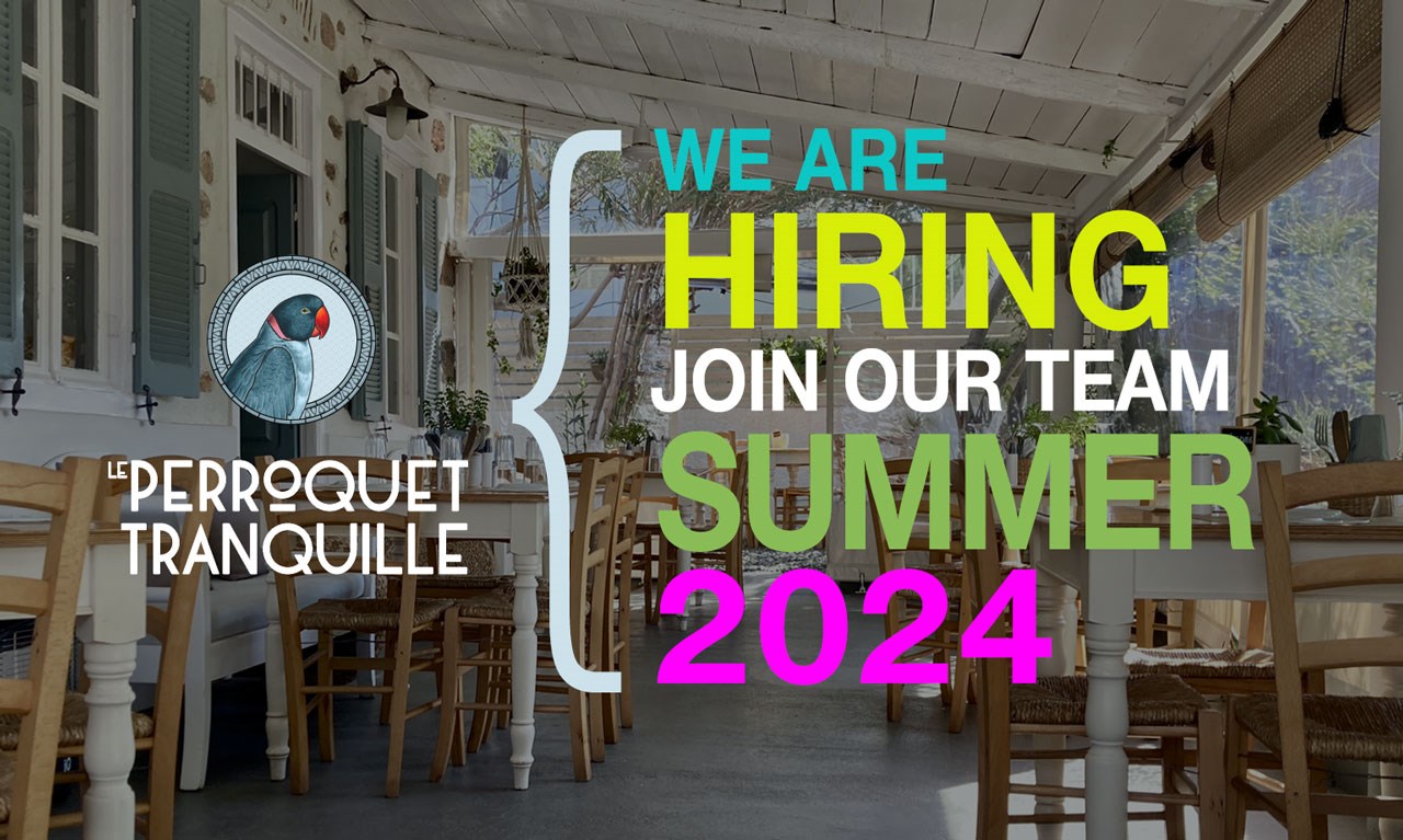 Le Perroquet Tranquille Bistro in Poseidonia, is NOW HIRING !