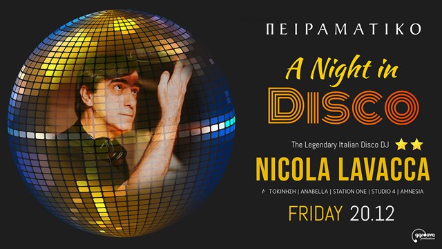 A Night in Disco | DJ Nicola Lavacca (Italy) @ Peiramatiko